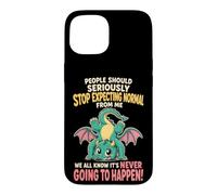 Cute Baby Dragon People Should Stop Expecting Normal From Me Case for iPhone 15