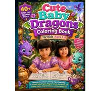 Cute Baby Dragons Coloring Book for Kids Ages 4-8: Whimsical and Easy Coloring Pages Featuring Friendly Baby Dragons, Magical Forests, Storybooks, ... Fantasy Fun This subtitle helps rank for: