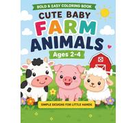 Cute Baby Farm Animals Coloring Book for Toddlers Ages 2-4: Bold & Easy Coloring Fun for Little Hands (Bold & Easy Coloring Books for Kids)