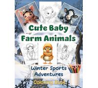 Cute Baby Farm Animals: Winter Sports Adventures | Coloring book
