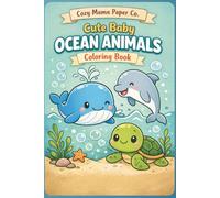 Cute Baby Ocean Animals Coloring Book: Fun and Easy Ocean Animal Coloring Pages for Toddlers and Kids Ages 2-6 (Cozy Mama Coloring Books)