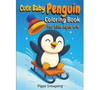 Cute Baby Penguin Coloring Book for Kids Ages 4-8: Winter & Arctic Animal Fun Activities with Adorable Penguin Scenes, Snowy Landscapes, and Easy Arctic Animal Designs for Boys and Girls