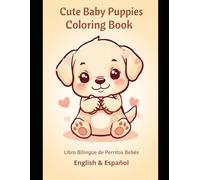 Cute Baby Puppies Coloring Book: English & Spanish Words for Kids