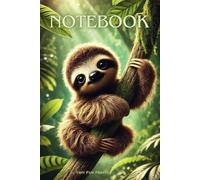 Cute Baby Sloth Notebook - Adorable idea for Kids who Love Animals: Fun and Creative - Perfect for Writing, Drawing, and School Notes!
