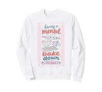 Cute Baking Humor Mental Bake Down From Scratch Quote Sweatshirt