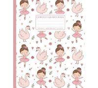 Cute Ballerina Composition Notebook for Girls: 7.5 x 9.25 Wide Ruled Notebook with Ballet Dancer and Swan Design for School and Writing