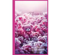 Cute Bear Composition Notebook: Flowers - Love Collections: Adorable Pink Journal for School, Notes & Ideas
