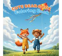Cute Bear & Fox Coloring Book: A Cute Arctic Fox Story and Coloring Adventure, Perfect Fox Gift for Girls, Boys, and Animal Lovers