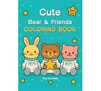Cute Bear & Friends COLORING BOOK: Ages2-5