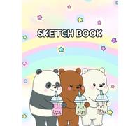 Cute Bear Sketch Book: An Art Diary For Drawing, Doodling And Painting With 120 Blank Pages Inside | Gifts For Kids, Teens And Adults On Special Days