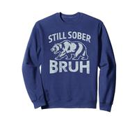 Cute Bear STILL SOBER BRUH AA Matters NA Support Living Mode Sweatshirt