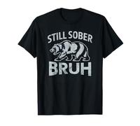 Cute Bear Still Sober Bruh Sobriety AA Sponsor NA Support T-Shirt