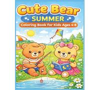 Cute Bear Summer Coloring Book for Kids Ages 4-8. Get ready for a summer full of sunshine and sweet adventures!