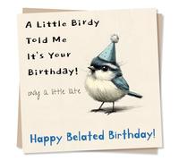 Cute Belated Birthday Card - A Little Birdy Told Me - Bird In Party Hat Design - Belated Birthday Card For Friend, For Women, For Men