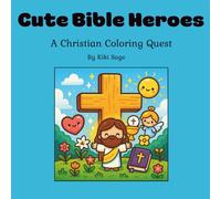 Cute Bible Heroes: A Christian Coloring Quest (Cute Kawaii Coloring Quests)