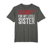 Cute Big Brother Funny Gift Security For My Little Sister T-Shirt