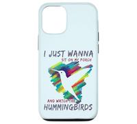 Cute Bird Watching | Sit On My Porch Watch The Hummingbirds Case for iPhone 12/12 Pro