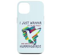 Cute Bird Watching | Sit On My Porch Watch The Hummingbirds Case for iPhone 13