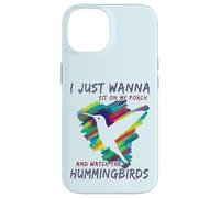 Cute Bird Watching | Sit On My Porch Watch The Hummingbirds Case for iPhone 14