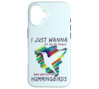 Cute Bird Watching | Sit On My Porch Watch The Hummingbirds Case for iPhone 16