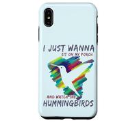 Cute Bird Watching | Sit On My Porch Watch The Hummingbirds Case for iPhone XS Max