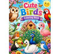 Cute Birds Coloring Book: A fun and cute activity book for children.