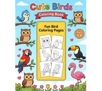Cute Birds Coloring Book: Bird Coloring Pages for Kids Ages 3-8