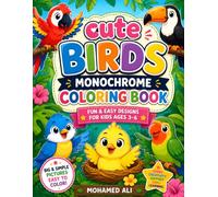 Cute Birds Coloring Book for Kids Ages 3-6: 60+ Easy Bird Coloring Pages with Bold Simple Designs | Fun Monochrome Pictures for Toddlers, Preschoolers, and Kindergarten Boys & Girls