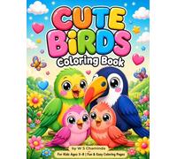 Cute Birds Coloring Book for Kids Ages 3-8: Fun and Easy Bird Coloring Pages for Kids Ages 3-8 | Cute, Simple, and Relaxing Designs for Toddlers and Beginners