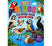 Cute Birds Coloring Book for Kids Ages 4-8: 50 Fun and Easy Bird Coloring Pages