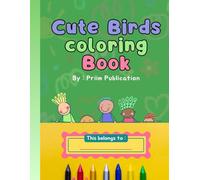Cute Birds Coloring Book: Fun and Easy Bird Coloring Pages for Kids Ages 2-8 - Large Print Bird Illustrations for Stress-Free Coloring Fun -Colour Drawing Book | Premium Quality Coloring Book |