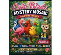 Cute Birds Mystery Mosaic Color by Number: 50 Adorable Bird Designs | Stress-Relieving Rectangle and Diamond Mosaic Coloring Activity Book for Teens and Adults