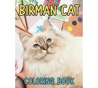 Cute Birman Cat Coloring Book with 43 Exclusive Drawings: Easy Fun Activity Featuring Gorgeous Unique Stress Relief Relaxation for Kids Adults Cat Moms Dads size 8.5x11 Inches 90 Pages
