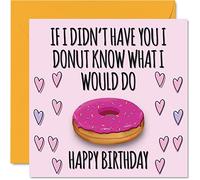 Cute Birthday Card for Husband Wife Boyfriend Girlfriend - Donut Know What I Would Do - Funny Birthday Cards for Women Men, 145mm Greeting Cards, Fiance Card Him Her