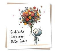 Cute Birthday or Anniversary or Just a Note Card for Special Person - Alien Lover - Sent from Outer Space with Love - Flowers, Bouquet, UFO - Heartfelt - for Friend, Bestie, Partner, Women, Men
