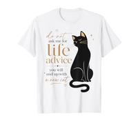 Cute Black Cat Lover Humor Life Advice Quote T-Shirt