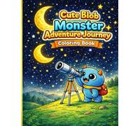 Cute Blob Monster Adventure Journey Coloring Book: Fun and Easy Coloring Pages for Toddlers and Kids Ages 2-6 | Big Bold Outlines | Simple Designs | ... (Cute Bolob Monster Coloring Books for Kids)
