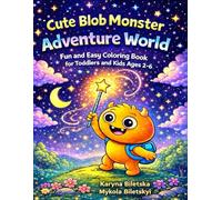 Cute Blob Monster Adventure World: Fun and Easy Coloring Book for Toddlers and Kids Ages 2-6 Big Bold Lines • Simple Pages • Single-Sided Printing (Cute Bolob Monster Coloring Books for Kids)