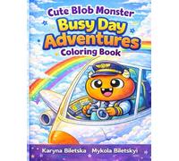 Cute Blob Monster: Busy Day Adventures Coloring Book: Fun and Easy Coloring Book for Toddlers and Kids Ages 2-6 | Big Bold Lines | Daily Activities | ... (Cute Bolob Monster Coloring Books for Kids)