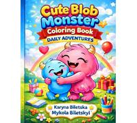 Cute Blob Monster Coloring Book: Daily Adventures for Toddlers and Preschool Kids Ages 2-6 | Big Bold Easy Coloring Pages (Cute Bolob Monster Coloring Books for Kids)