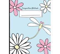 Cute Blue Daisy Dragonfly Composition Notebook: Aesthetic Pastel Notebook for School, Journaling, or Daily Writing - 150 Pages, Wide Ruled