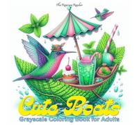 Cute Boats Grayscale Coloring Book: Whimsical Designs of Boats Made from Leaves, Flowers, and Fruits with Adorable Animal Sailors and Sweet Treats: A ... and Bring Joy. (Nature’s Whimsical Beauty)