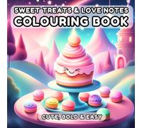 Cute, Bold, Easy Colouring Book: Relax with Adorable Sweets, Desserts & Fun Food Kawaii Style Designs: Adorable kawaii desserts and sweets to colour, ... designs for relaxation and stress relief.