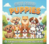Cute Breed Puppies Coloring Book for Kids: Fun and Easy Puppy Coloring Pages Featuring Adorable Dog Breeds for Boys and Girls Ages 4-12