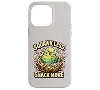 Cute Budgie Squawk Less Snack More Budgerigar Parakeet Lover Case for iPhone 14 Pro Max