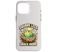 Cute Budgie Squawk Less Snack More Budgerigar Parakeet Lover Case for iPhone 16 Pro Max