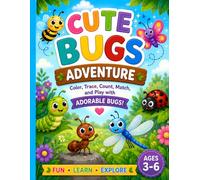 Cute Bugs Adventure Book- Color, trace, count, match, and play with adorable bugs!