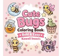 Cute Bugs Coloring Book: Bold & Easy Kawaii Insects with Simple Designs