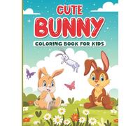 Cute Bunny Coloring Book For Kids | Cute Kids Coloring Book | Bunny Coloring Book For Kids | Rabbit Coloring Book: Bunny Rabbit Coloring Book | ... Book | Cute Bunny Ears | Cute Easter Bunny