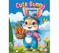 Cute Bunny Coloring Book for Kids: Easy and Adorable Animal Pages for Ages 4-8